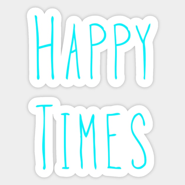 Happy Times - Blue Sticker by AlexisBrown1996